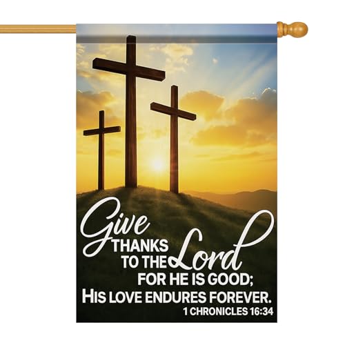 Christian House Flag 28x40 Inch Give Thanks To The Lord Garden Flag Chronicles 16:34 Double Sided Cross Sunrise Yard Banner Outdoor Porch ration Religious USA Home Garden Church - color: Give Thanks