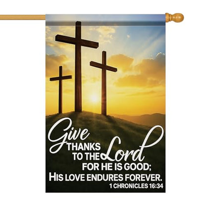 Christian House Flag 28x40 Inch Give Thanks To The Lord Garden Flag Chronicles 16:34 Double Sided Cross Sunrise Yard Banner Outdoor Porch ration Religious USA Home Garden Church - color: Give Thanks