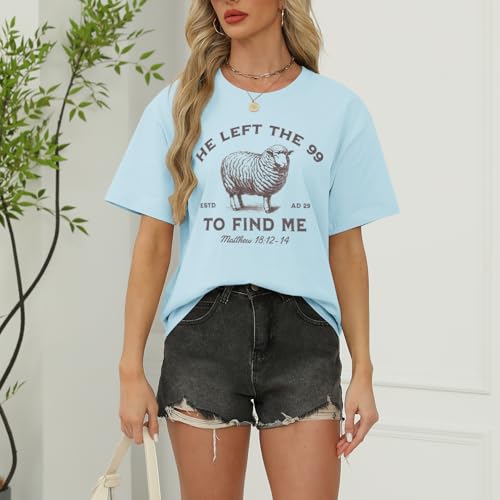 Christian Shirts He Left The 99 to Find Me Shirt Women Jesus Religious Tshirt Bible Verse Graphic Tees God Tops - color: Light Blue, size: Medium