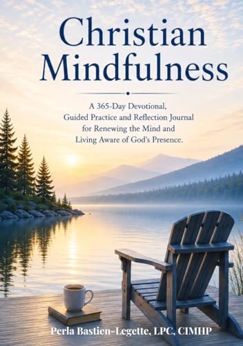 CHRISTIAN MINDFULNESS: A 365-Day Devotional, Guided Practice, and Reflection Journal for Renewing the Mind and Living Aware of God's Presence