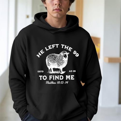 Christian Hoodies He Left The 99 To Find Me Sweatshirt Jesus Bible Verse Hoodies For Men Faith God Hooded Pullover - color: Black, size: X-Large