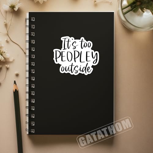 (3Pcs) It's Too Peopley Outside Sticker – Funny Sarcastic Saying Stickers, Introvert Anti Social Humor Vinyl Decal for Laptop Water Bottle Scrapbook Phone Case Helmet, 3" x 2.5" - color: It's Too Peopley Outside