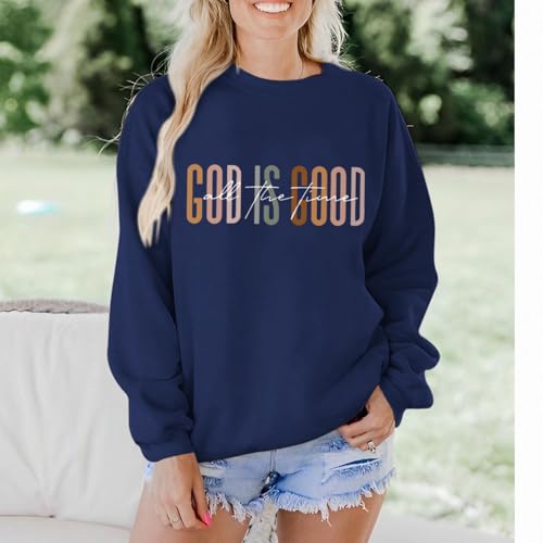 KIEKIECOO God is Good Sweatshirts for Women Christian Faith Sweatshirt Bible Verse Religious Long Sleeve Shirts Pullover - color: Navy Blue, size: Small