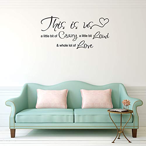 This is Us Crazy Loud Love Wall Decal Vinyl Love Quote Wall Decal Inspirational Family Quote Sticker Art Lettering Saying Home Decoration for Bedroom Living Room Office