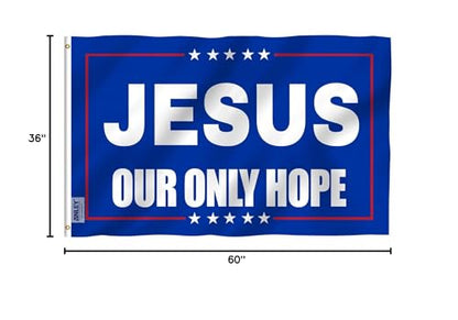 Anley Fly Breeze 3x5 Foot Jesus Our Only Hope Flag - Vivid Color and Fade Proof - Canvas Header and Double Stitched - Christian American Flags Polyester with Brass Grommets 3 X 5 Ft - color: Jesus Our Only Hope