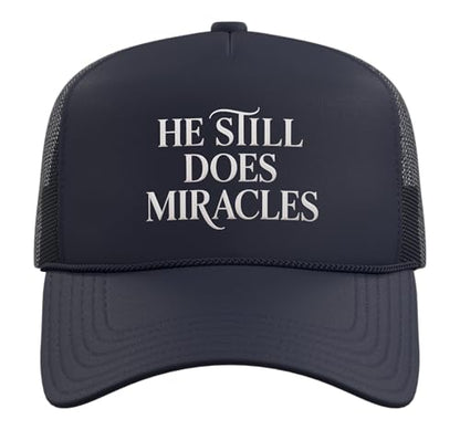He Still Does Miracle Jesus Hat Gospel Faith Bible Verse Trucker Hat with Adjustable Mesh Back - color: Navy Blue
