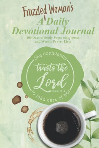 A Frazzled Woman's Daily Devotional Journal: A bible study and prayer journal for busy women with daily verse, prompts, and reflection