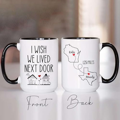 Personalized I Wish We Lived Next Door Mug - Personalized Long Distance State To State 11Oz - Moving Away Cup - Bestie Birthday Gift - Custom Map State Distance Coffee Cup - color: DISTANT-MAP-M4