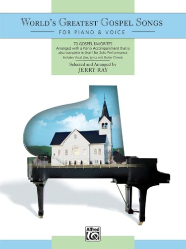 World's Greatest Gospel Songs for Piano & Voice: 70 Gospel Favorites