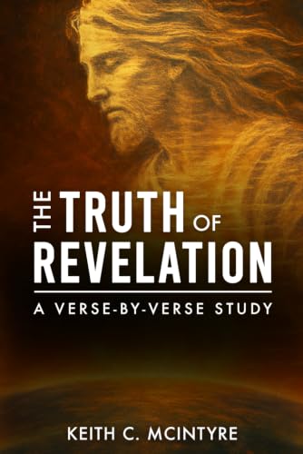 The Truth of Revelation: A Verse-by-Verse Study (The Truth of Bible Studies)