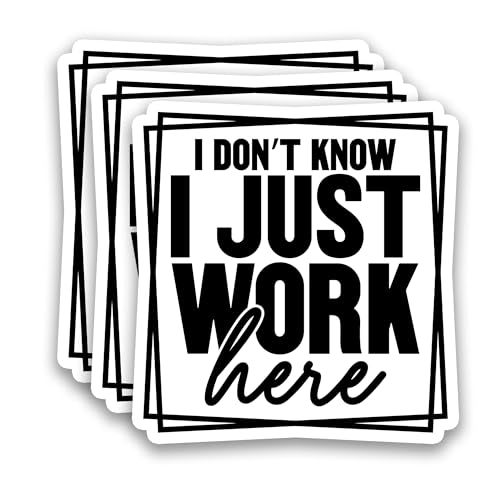 (3Pcs) I Don’t Know I Just Work Here Sticker, Funny Sarcastic Saying Stickers Humorous Waterproof Vinyl Decal for Laptop Water Bottle Scrapbook Phone Case Hard Hat, 3" x 3" - color: I Don’t Know I Just Work Here