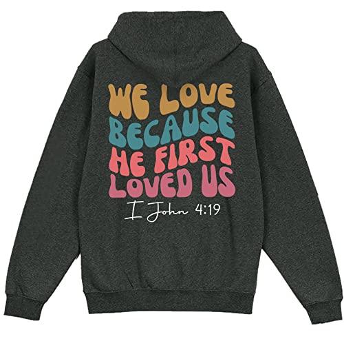 AuTum We Love Because He First Loved Us Hoodie - Jesus Hoodie, Christian Hoodie; Bible Verse Shirt, Religious Hoodie - color: Dark Heather, size: Large
