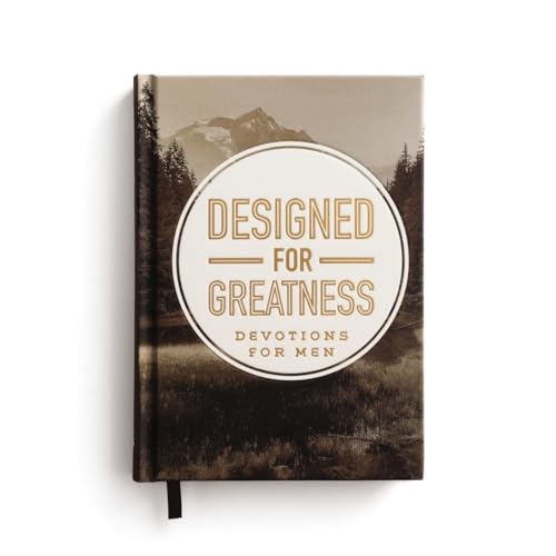 Designed for Greatness: Devotions for Men (A 90-Day Devotional to Dismantle Fear and Discover Purpose)