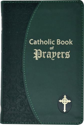 Catholic Book Of Prayers: Popular Catholic Prayers Arranged For Everyday Use: In Large Print