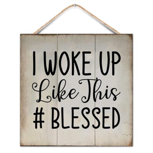 I Woke Up Like This Blessed Custom Quote Signs Bible Verse Rustic Wood Sign 12x12in Kitchen Porch Decorative Sign for Girl Teen Women Bedroom Living Room Nursery Decoration - color: Log color-style-2