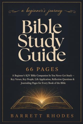 BIBLE STUDY GUIDE 66 PAGES: A Beginner's KJV Bible Companion So You Never Get Stuck — Key Verses, Key People, Life Application, Reflection Questions & Journaling Pages for Every Book of the Bible