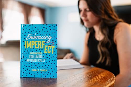 Embracing Imperfect: 365 Devotions for Living Authentically