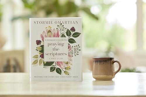 A Woman's Guide to Praying the Scriptures: Prayers for Every Day and Every Need (A Prayer Bible Study)