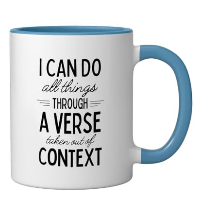 I Can Do All Things Through A Verse Taken Out Of Context Ceramic Mug, Blue/White, 11oz - color: Blue/White, size: 11 Ounces