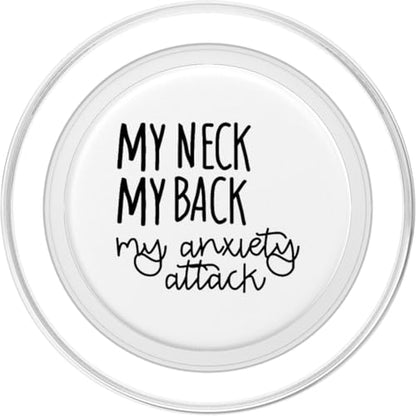 My Neck My Back My Anxiety Attack Funny Saying PopSockets PopGrip for MagSafe - style: Magnetic PopGrip