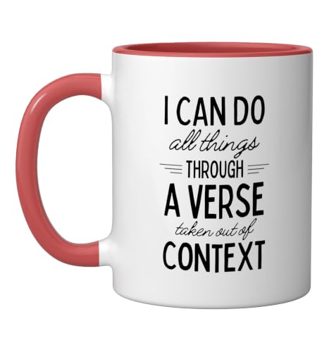 I Can Do All Things Through A Verse Taken Out Of Context Ceramic Mug, Red/White, 11oz - color: Red/White, size: 11 Ounces