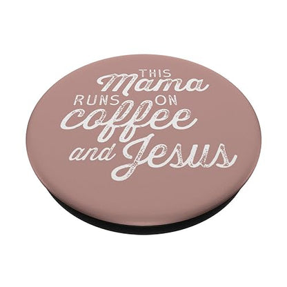 This Mama Runs on Coffee and Jesus - Cute Christian Quote PopSockets Adhesive PopGrip - style: Adhesive PopGrip