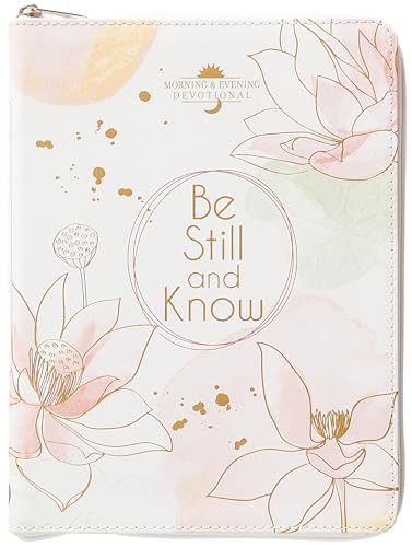 Be Still and Know: Morning & Evening Devotional – A Ziparound Devotional for Your Quiet Time with God, Inspiration to Help You Rest Assured of His Love for You