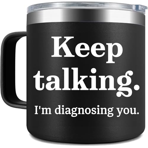 Keep Talking I'm Diagnosing You 14oz Vacuum Insulated Tumbler – Funny Travel Mug for Psychologists, Psychiatrists, Doctors, Therapists, and Counselors with Stainless Steel Straw & Lid - color: Diagnosing You
