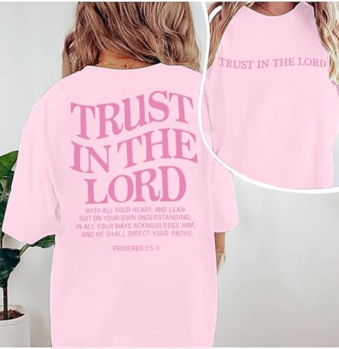 Trust in The Lord Christian Shirts God Faith Religious T Shirts Oversized Jesus Tshirt Women Bible Verse Tee Tops - color: Pink, size: X-Large
