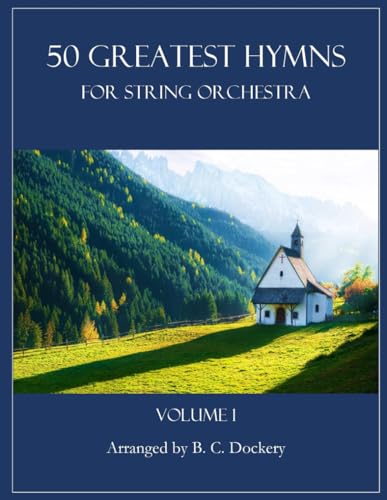 50 Greatest Hymns for String Orchestra: Volume 1