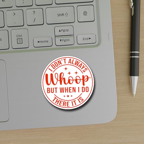 (3Pcs) I Don't Always Whoop But When I Do There It is Sticker Inspirational Decals Decorate Books Laptop Phone Water Bottles Kindles Tumbler Waterproof Vinyl Stickers 3" Inch - color: I Don't Always Whoop But When I Do There It Is1