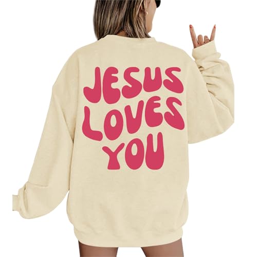 Christian Sweatshirts Women Jesus Loves You Sweatshirt Faith God Shirts Religious Hoodie Oversized Crewneck Pullover - color: Apricot, size: Small