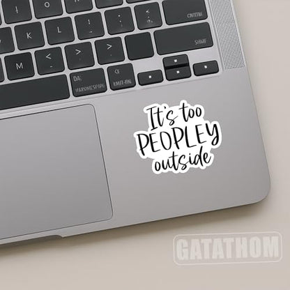 (3Pcs) It's Too Peopley Outside Sticker – Funny Sarcastic Saying Stickers, Introvert Anti Social Humor Vinyl Decal for Laptop Water Bottle Scrapbook Phone Case Helmet, 3" x 2.5" - color: It's Too Peopley Outside