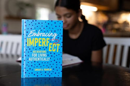 Embracing Imperfect: 365 Devotions for Living Authentically