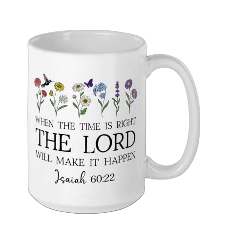 When the Time Right The Lord Will Make Happen Isaiah 60:22 Ceramic Mug, White, 15oz - color: White, size: 15 Ounces