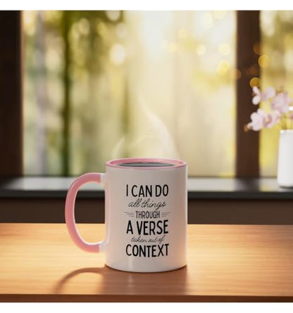 I Can Do All Things Through A Verse Taken Out Of Context Ceramic Mug, Pink/White, 11oz - color: Pink/White, size: 11 Ounces