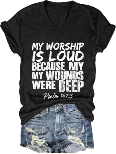 My Worship is Loud Because My Wounds were Deep Shirt, Funny Christian My Worship is Loud Jesus Faith Tshirt - color: Black-1, size: 3X-Large