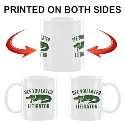 See You Later Litigator Coffee Mug - Funny Lawyer Gifts for Men Women - color: See You Later Litigator