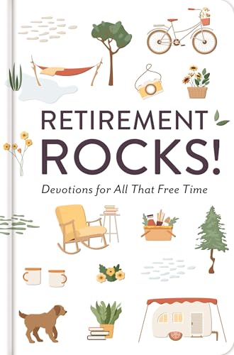 Retirement Rocks! 50 Devotions for All That New Free Time: A 50-Day Devotional to Encourage Your Dreams, Goals, and Relationships During Life’s Next Adventure - Perfect Christian Gift for Retirees