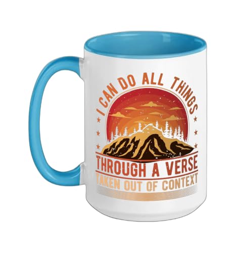 I Can Do All Things Through A Verse Taken Out Of Context Ceramic Mug, Blue/White, 15oz - color: Blue/White, size: 15 Ounces