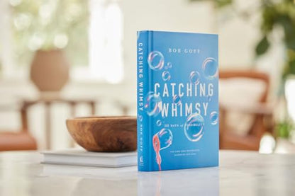 Catching Whimsy: 365 Days of Possibility (A Daily Devotional) (Bob Goff Devotionals)
