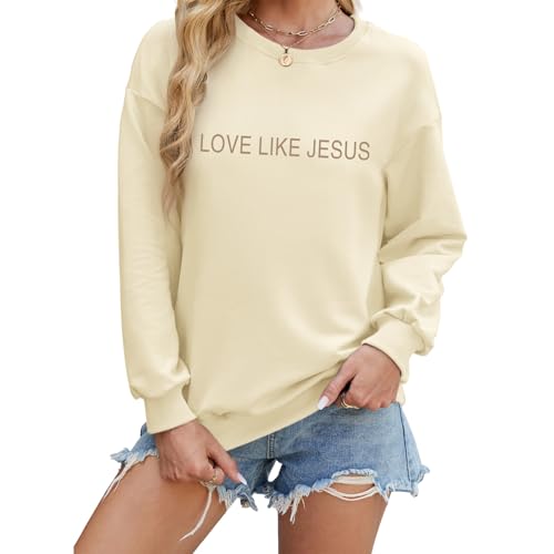 Christian Love Like Jesus Sweatshirt For Women Bible Verse Hoodie Religious Faith Sweatshirts God Crewneck Hoodie - color: Apricot, size: Small