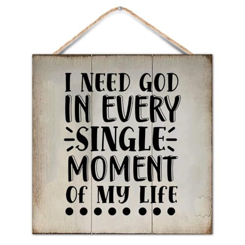 Bible Verse Sign I Need God in Every Single Moment of My Life Inspirational Rustic Decorative Sign 12x12in Rustic Farmhouse Sign for Farmhouse Decorative Wall Decor Signs - color: Log color-style-4