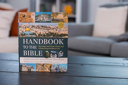Zondervan Handbook to the Bible, Sixth Edition: New Maps and Charts, Photos, and Articles Bring the Bible to Life