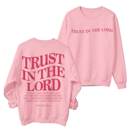 Tuislay Trust In The Lord Sweatshirt Bible Verse Christian Graphic Sweatshirts for Women Crew Neck Oversized Pullover Tops - color: Blush Pink, size: Small
