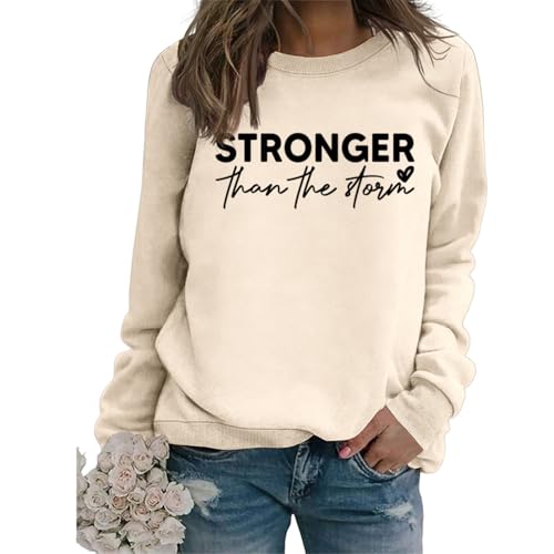 Stronger Than the Storm Sweatshirt Women Inspirational Long Sleeve Shirts - color: Beige, size: Medium
