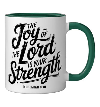 The Joy Of The Lord Is Your Strength Nehemiah 8 10 Ceramic Mug, Dark Green/White, 11oz - color: Dark Green/White, size: 11 Ounces