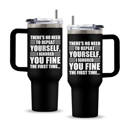 Encouragement 40oz Tumbler, with Handle & Straw, Insulated Cup - color: Funny Ignored