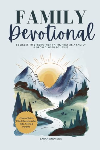 Family Devotional: 52 Weeks to Strengthen Faith, Pray as a Family & Grow Closer to Jesus