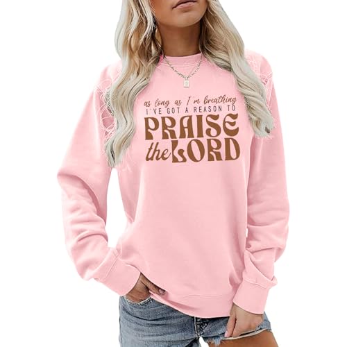 Christian Sweatshirts for Women Praise The Lord Jesus Faith Sweatshirts Religious Bible Verse Inspirational Pullover - color: Pink, size: X-Large